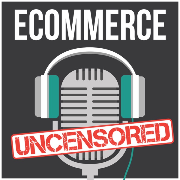 eCommerce Uncensored - Talking Email Marketing | Facebook Ads | Social Media Marketing