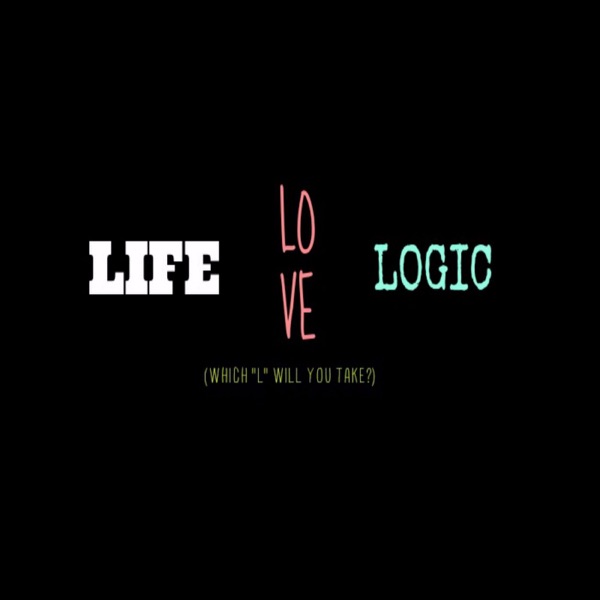 Life, Love, Logic