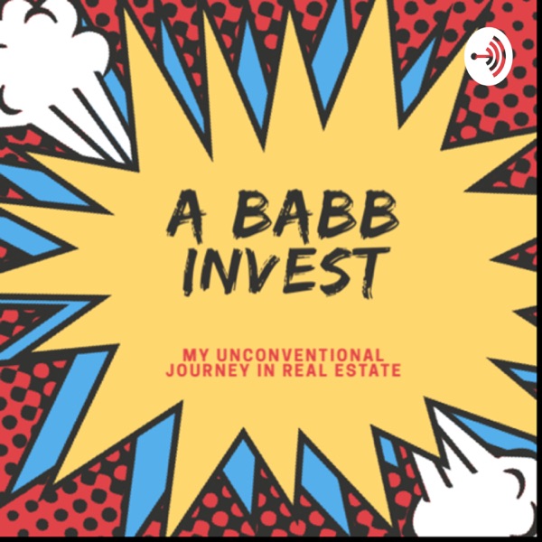 Ababb Invests: My Unconventional Journey Through Real Estate