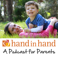 Hand in Hand Parenting: The Podcast podcast