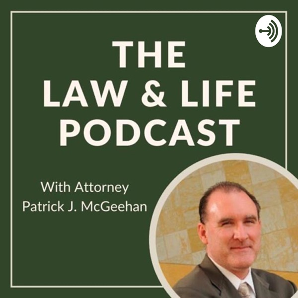 Law and Life with Patrick McGeehan