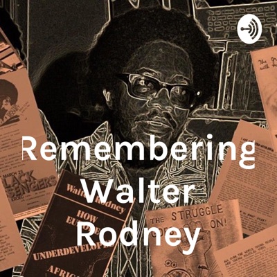 Remembering Walter Rodney:Friends of the Huntley Archives at LMA (FHALMA)