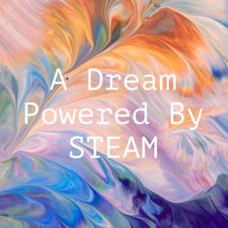 A Dream Powered By STEAM: MATH