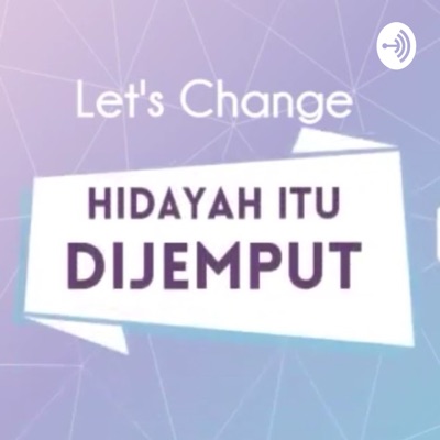 Let's Change Hidayah Itu Dijemput By Ust Imamul Arifin