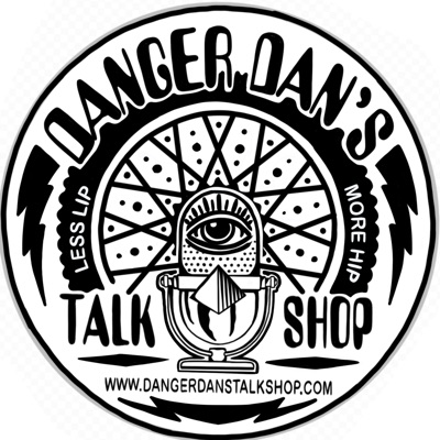 Danger Dan's Talk Shop Danger Dan's Talk Shop