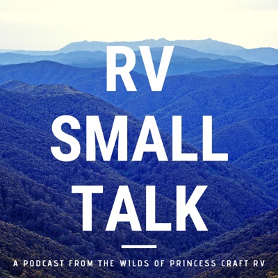 RV Small Talk Podcast:RV Small Talk