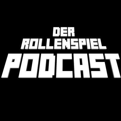 Der Rollenspiel Podcast:Der Rollenspiel-Podcast