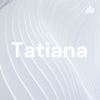 Tatiana - tatiana maturana lópez