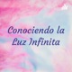Conociendo la Luz Infinita