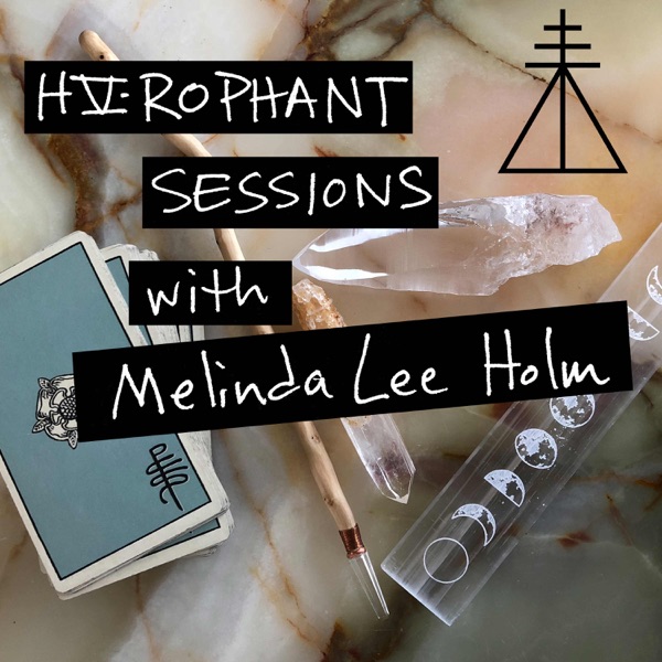 Hierophant Sessions with Melinda Lee Holm