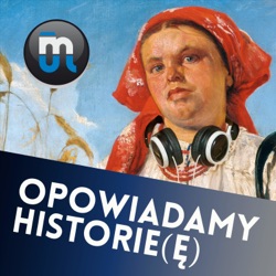 Podcast Muzeum Okręgowe w Lesznie - opowiadamy historie(ę)