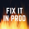 Fix It in Prod artwork