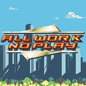 All Work No Play