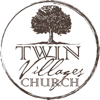 Twin Villages Church - Sermons - Twin Village's Church