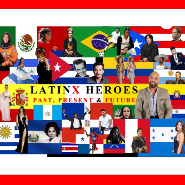 Latinx Heroes  Past, Present & Future