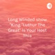 Long Winded show "King "Luthur The Great" Is Your Host This