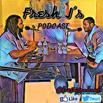 The Fresh J's Podcast The Fresh J's Podcast