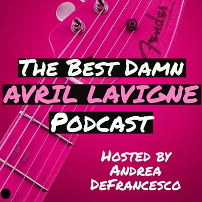 The Best Damn Avril Lavigne Podcast