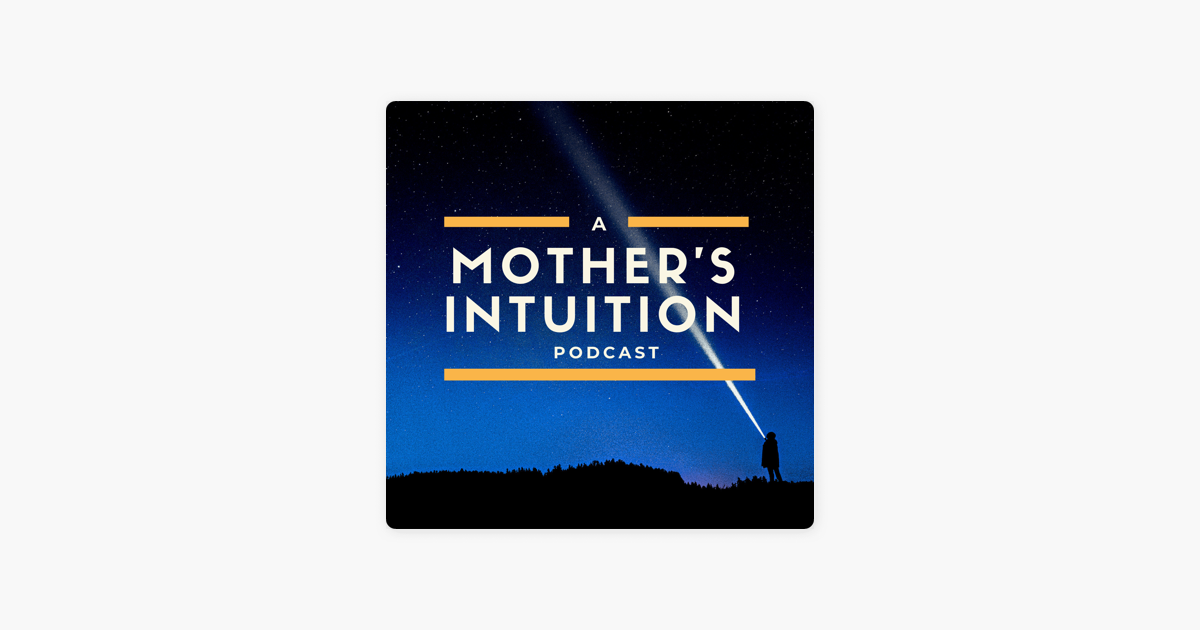 ‎A Mother's Intuition on Apple Podcasts