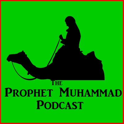 Prophet Muhammad Podcast Prophet Muhammad Podcast