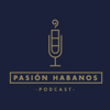 Pasión Habanos Podcast - Club Pasión Habanos
