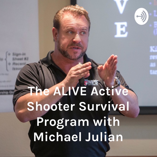 A.L.I.V.E. Active Shooter Survival Podcast with Michael Julian