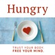 Hungry: Trust Your Body. Free Your Mind.