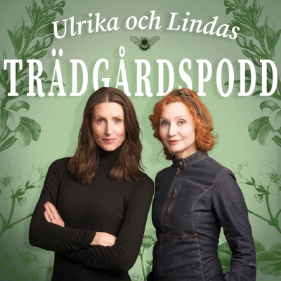 Ulrika och Lindas trädgårdspodd:Ulrika och Linda