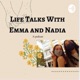 Life Talks with Emma and Nadia 