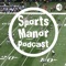 Sports Manor Podcast