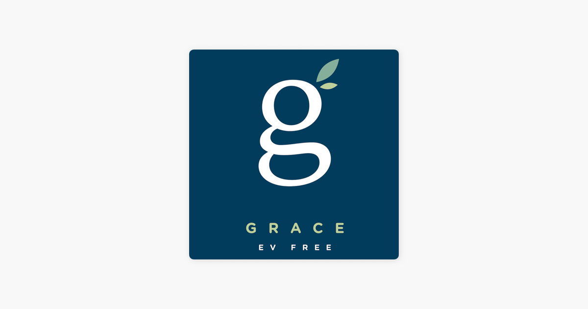 Grace EV Free La Mirada Sermons on Apple Podcasts Grace EV Free La Mirada Sermons on Apple Podcasts