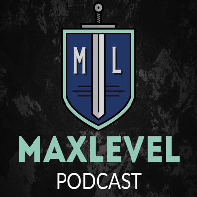 The Max Level Podcast