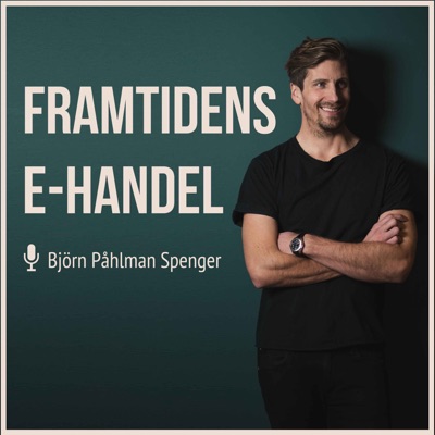 Framtidens E-Handel:Björn Påhlman Spenger