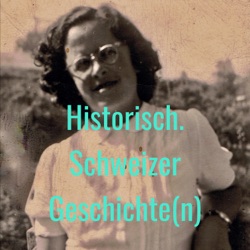 Historisch. Schweizer Geschichte(n)