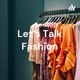 Let’s Talk Fashion