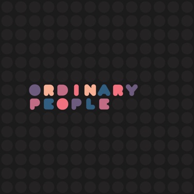 Ordinary People. A Podcast.