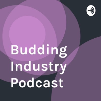 Budding Industry Podcast