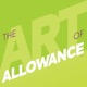 The Art of Allowance Podcast | Parenting | Families | Money Smarts | Financial Literacy