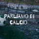 Parliamo di calcio 