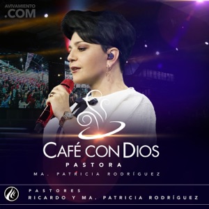 Cafe con Dios - Pastores Ricardo y Ma. Patricia de Rodriguez