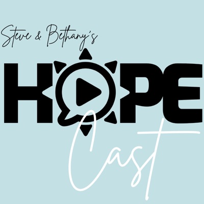 Steve & Bethany's Hopecast Steve & Bethany's Hopecast
