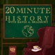 20 Minute History