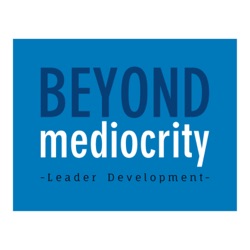 Beyond Mediocrity Leader Development