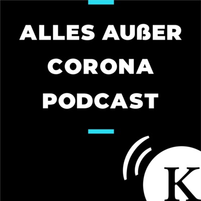 Alles außer Corona Podcast