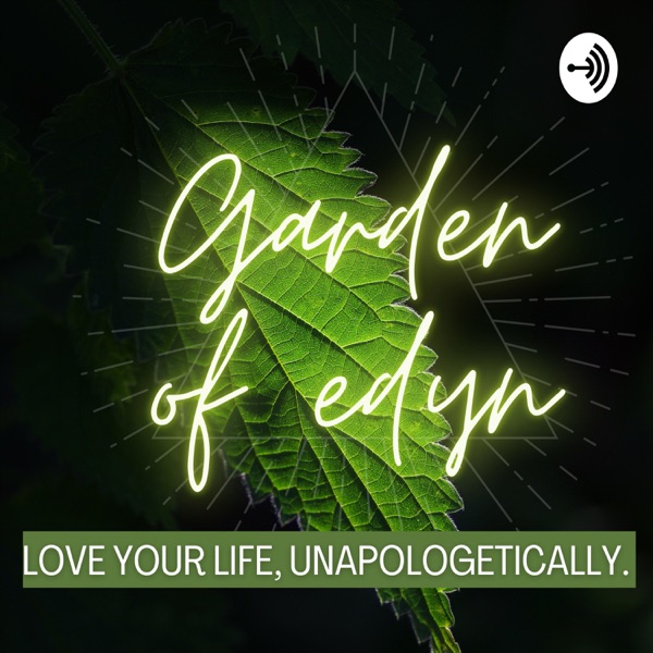 Garden of Edyn Podcast