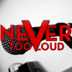 Never Too Loud