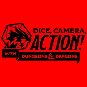 Dice, Camera, Action! – An Official Dungeons & Dragons Podcast