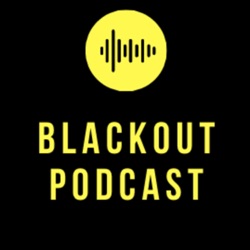 Blackout Podcast