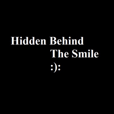 Hidden Behind The Smile