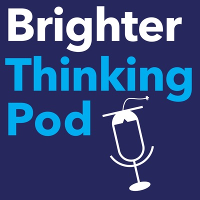 Brighter Thinking Pod Brighter Thinking Pod
